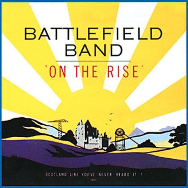 Battlefield Band - On The Rise 